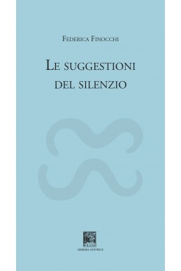 SUGGESTIONI DEL SILENZIO (LE)